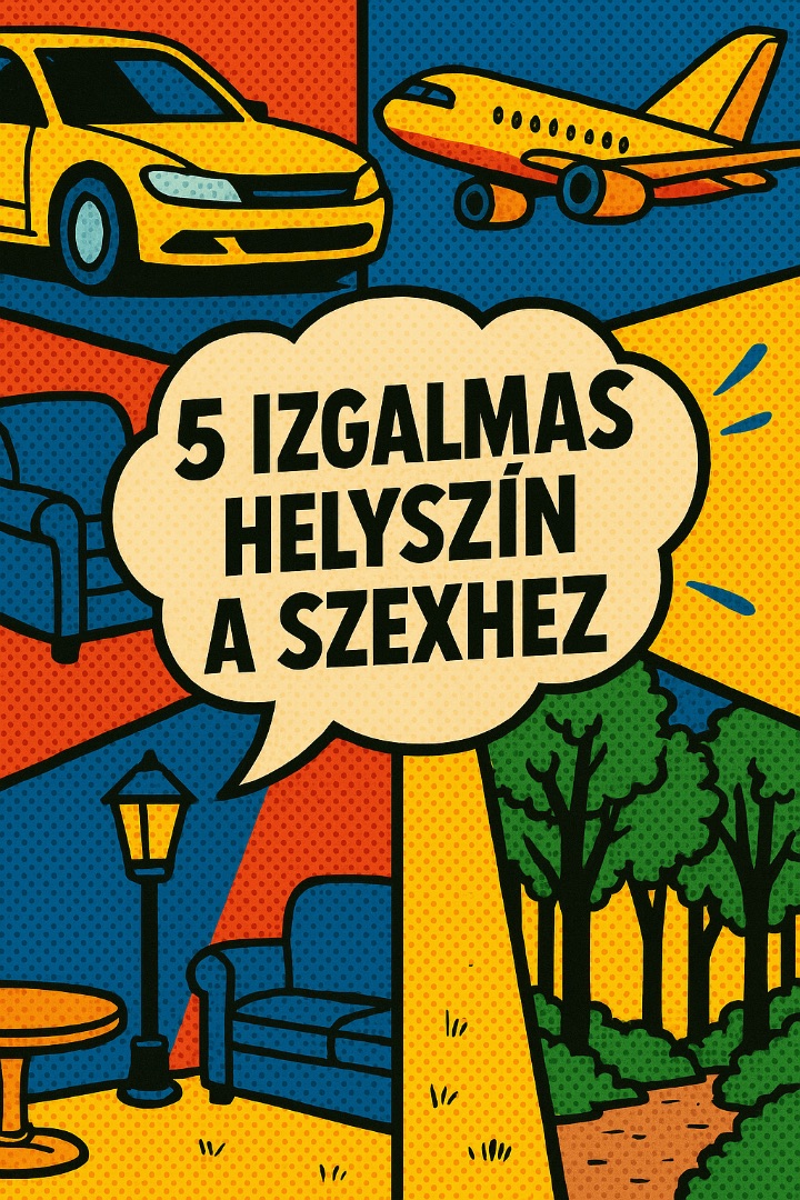 5 izgalmas helyszín a szexhez – merjetek kilépni a hálószobából!